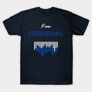 I AM ESSENTIAL T-Shirt